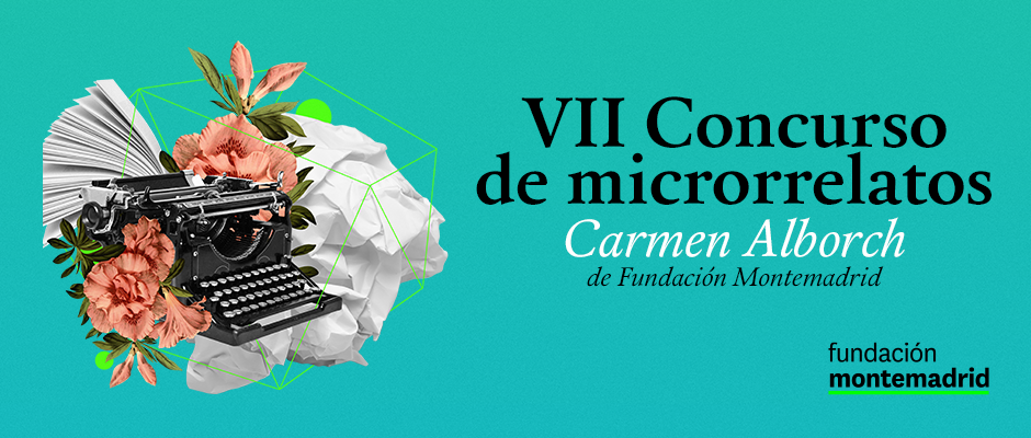 Fundación Montemadrid: VII concurso de microrrelatos